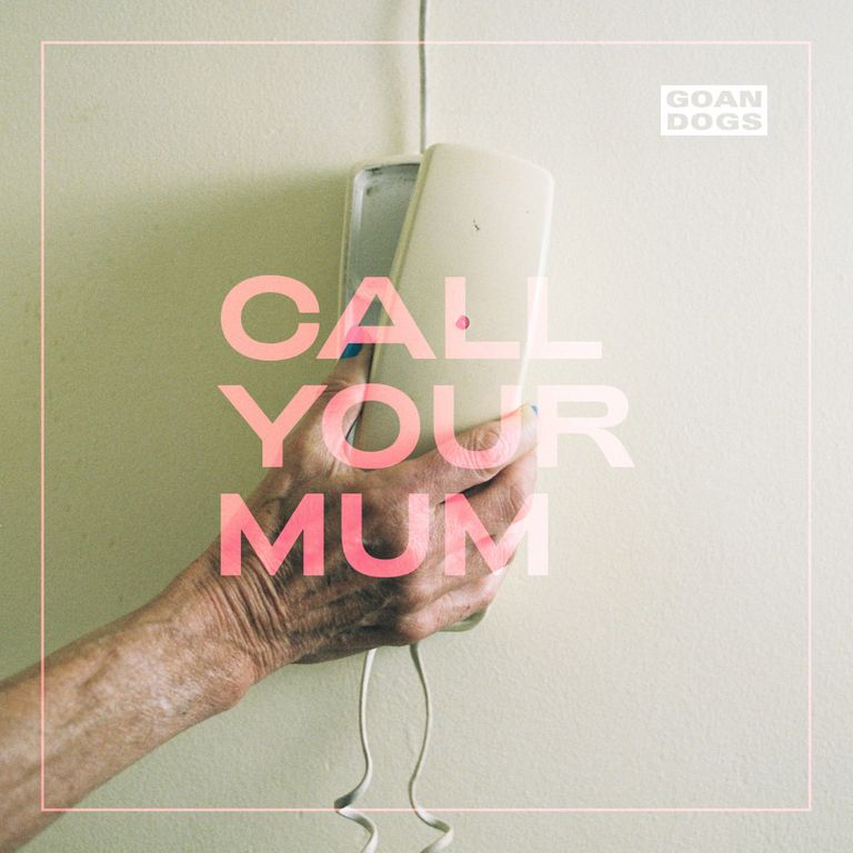 Album artwork of 'Call Your Mum' by Goan Dogs