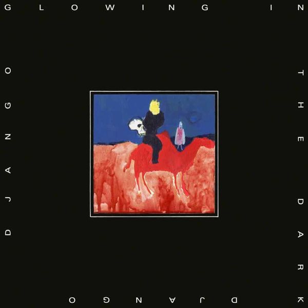 Album artwork of 'Glowing in the Dark' by Django Django