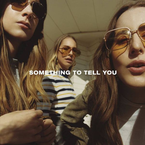 Album artwork of 'Something to Tell You' by Haim