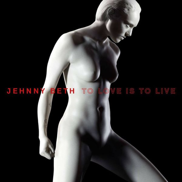 Album artwork of 'To Love Is to Live' by Jehnny Beth