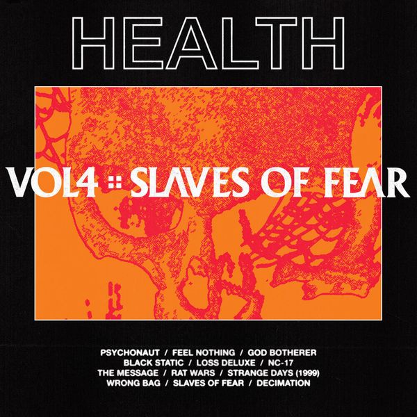 Album artwork of 'Vol. 4 :: Slaves of Fear' by HEALTH