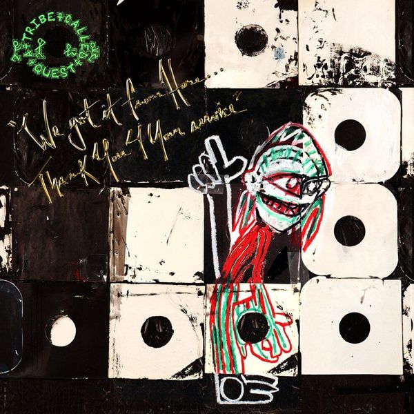 Album artwork of 'We Got It from Here... Thank You 4 Your Service' by A Tribe Called Quest